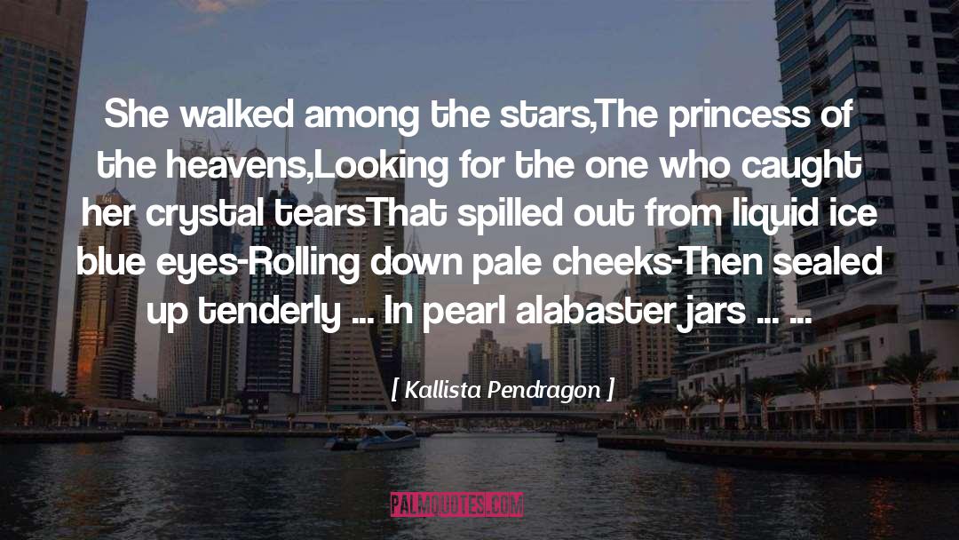 Alabaster quotes by Kallista Pendragon