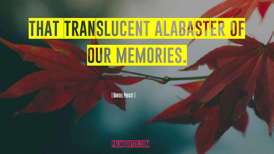 Alabaster quotes by Marcel Proust