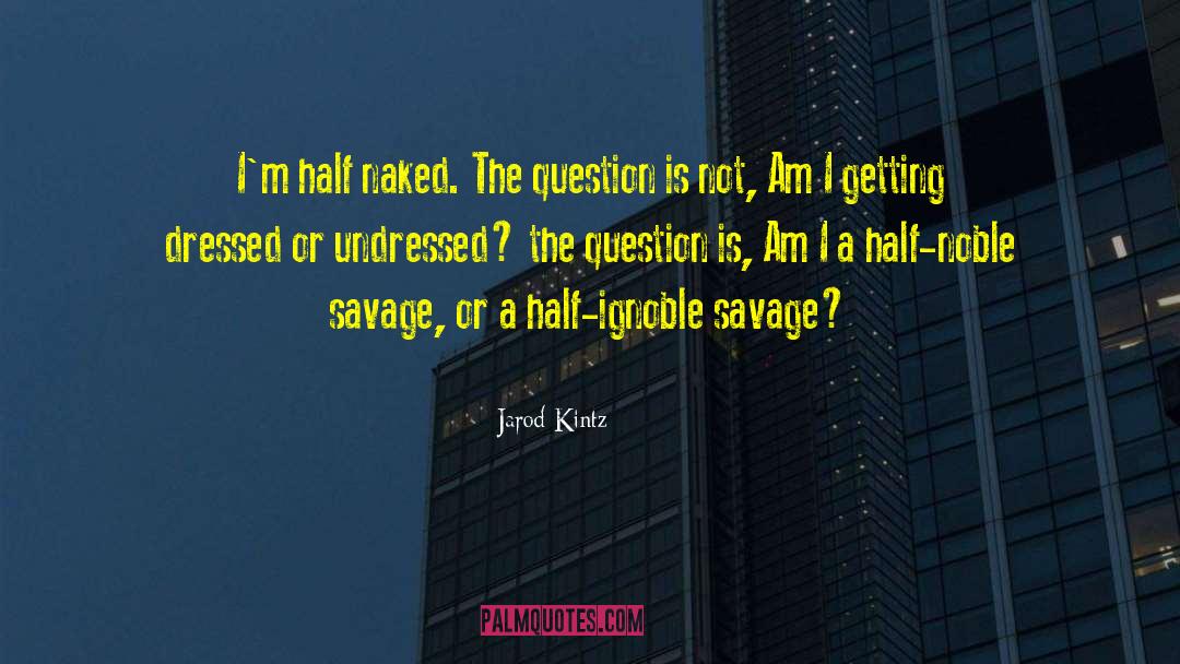 Alacoque Savage quotes by Jarod Kintz