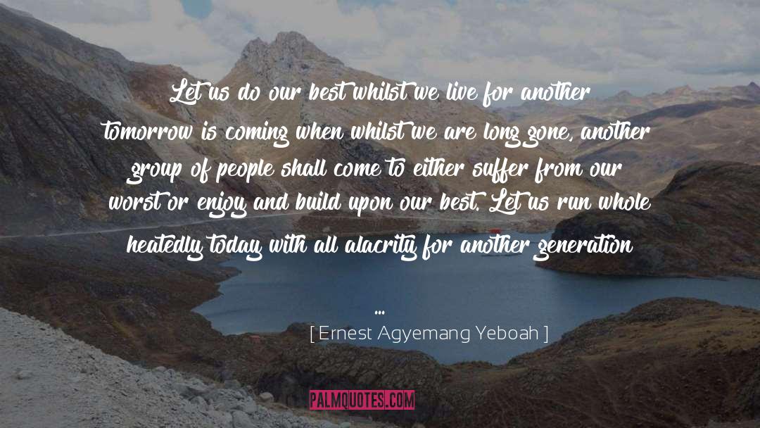 Alacrity quotes by Ernest Agyemang Yeboah