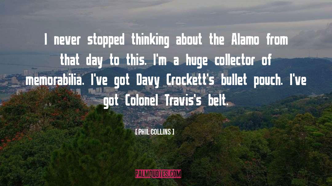 Alamo quotes by Phil Collins