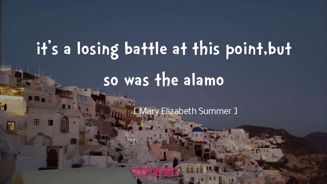 Alamo quotes by Mary Elizabeth Summer