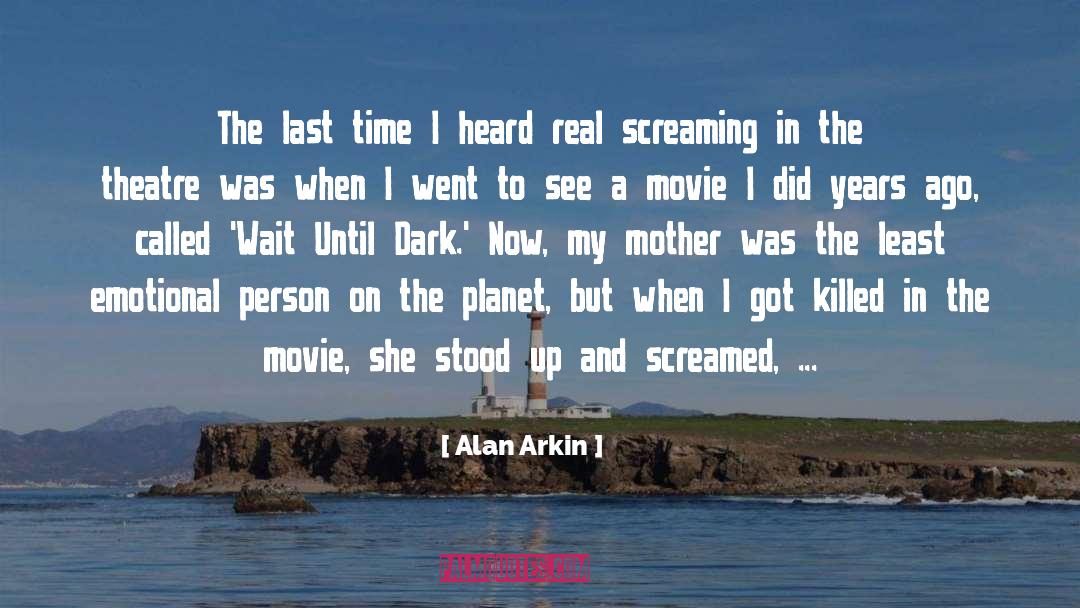 Alan Arkin Movie quotes by Alan Arkin