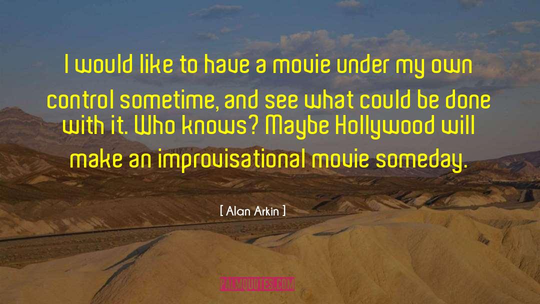 Alan Arkin Movie quotes by Alan Arkin
