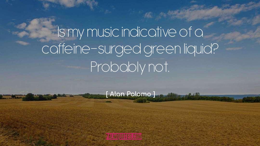 Alan Bloom quotes by Alan Palomo