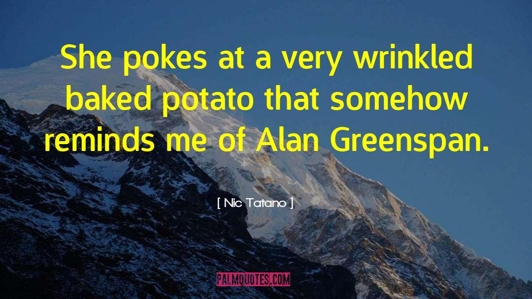 Alan Greenspan quotes by Nic Tatano