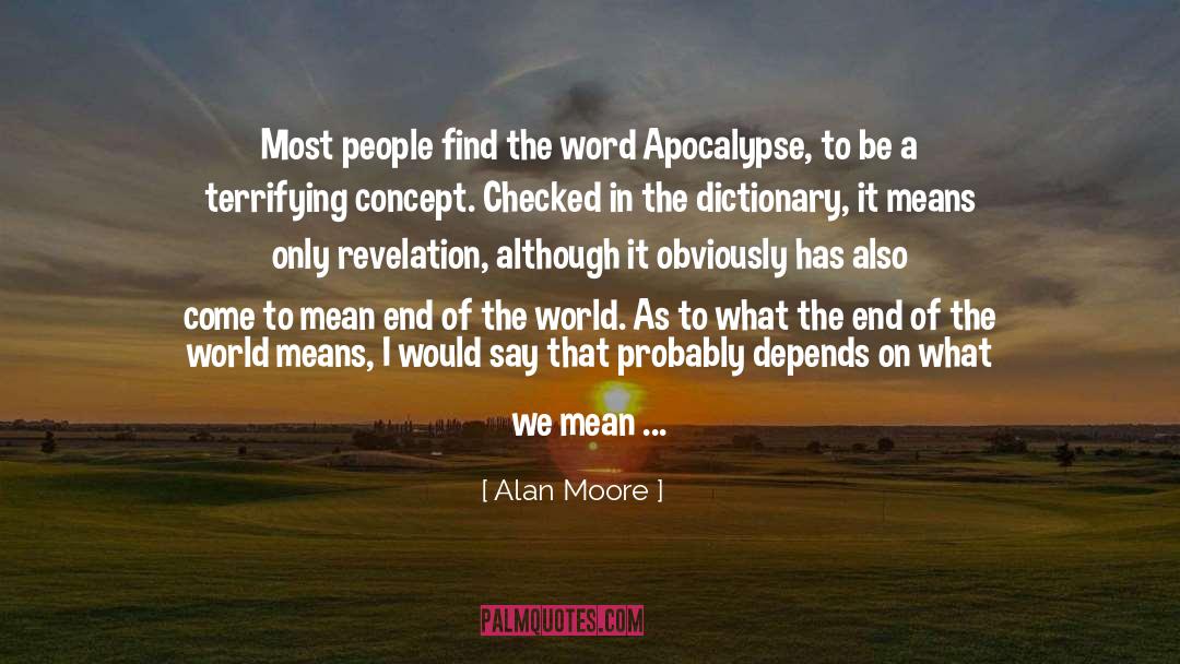 Alan Moore quotes by Alan Moore