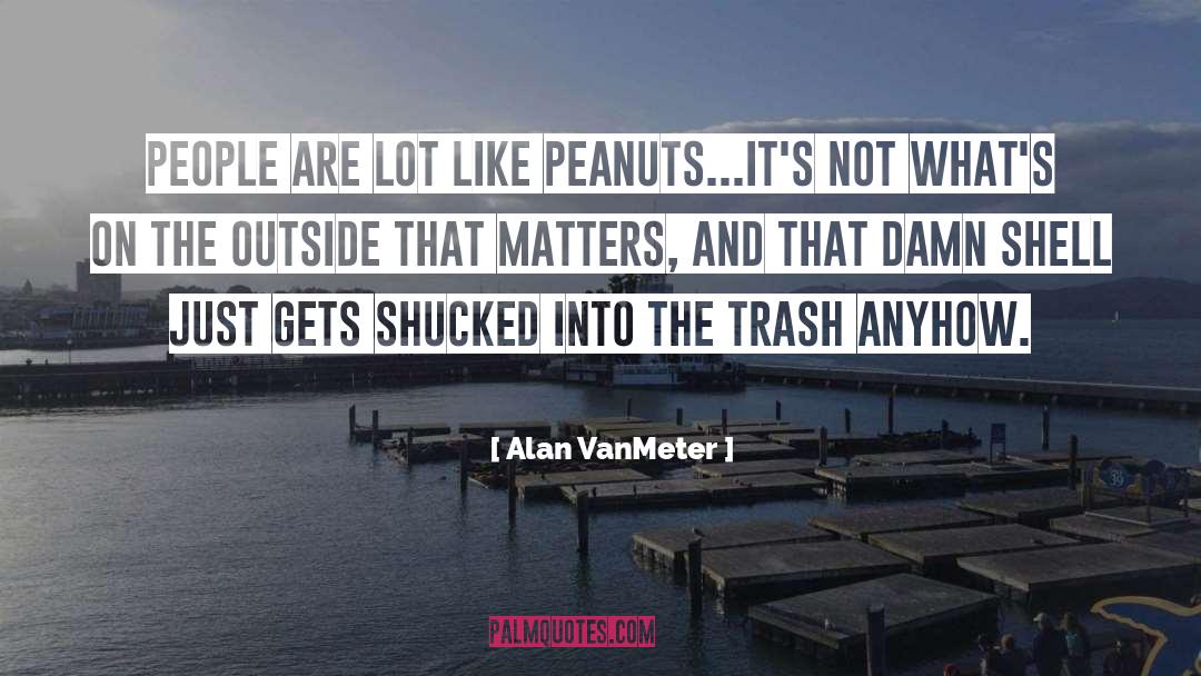 Alan quotes by Alan VanMeter