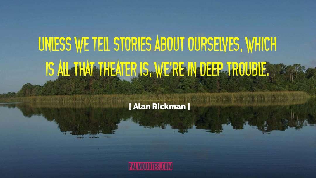 Alan Rickman quotes by Alan Rickman