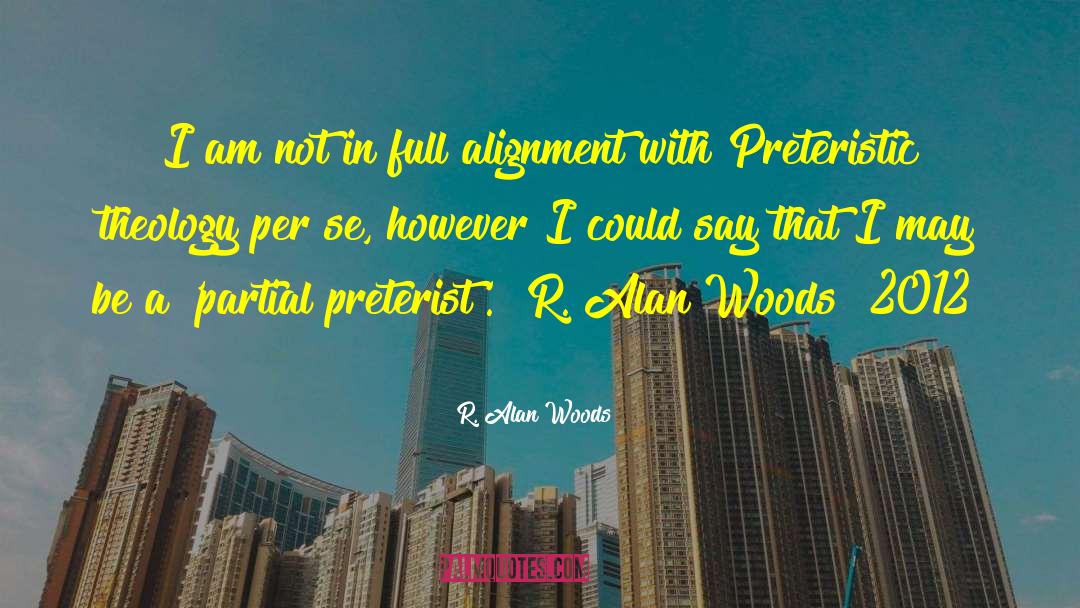 Alan Shayne quotes by R. Alan Woods