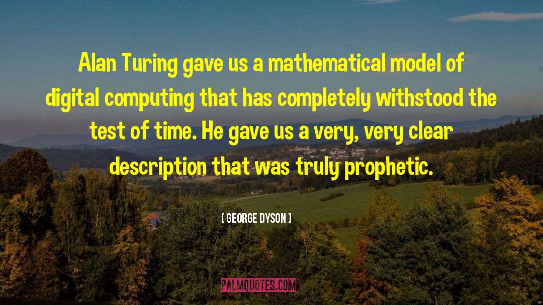 Alan Turing quotes by George Dyson
