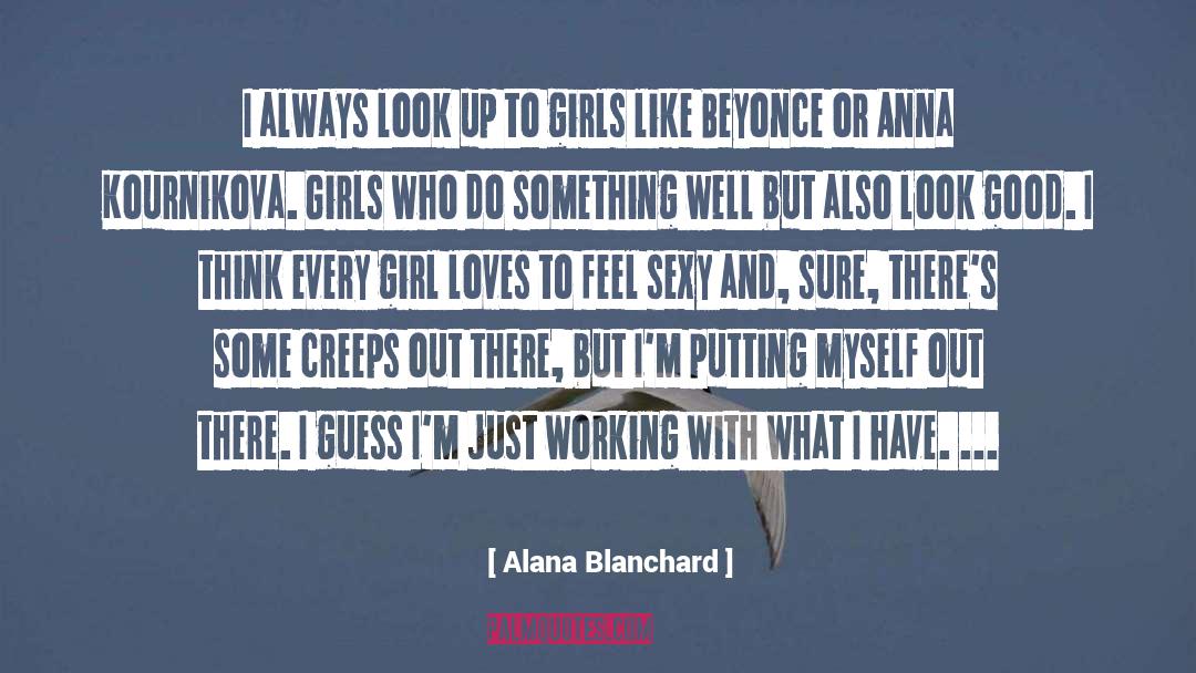 Alana quotes by Alana Blanchard