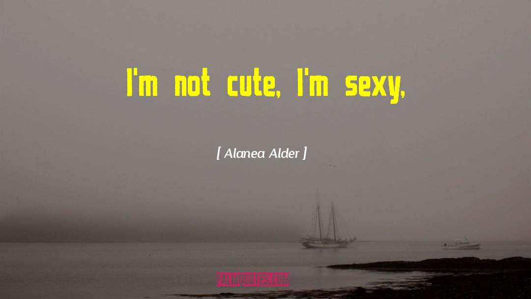 Alanea Alder quotes by Alanea Alder