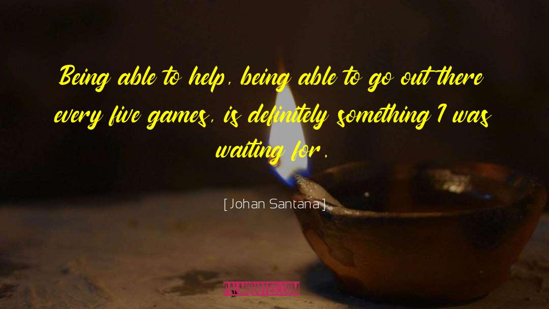 Alanna Ubach Waiting quotes by Johan Santana