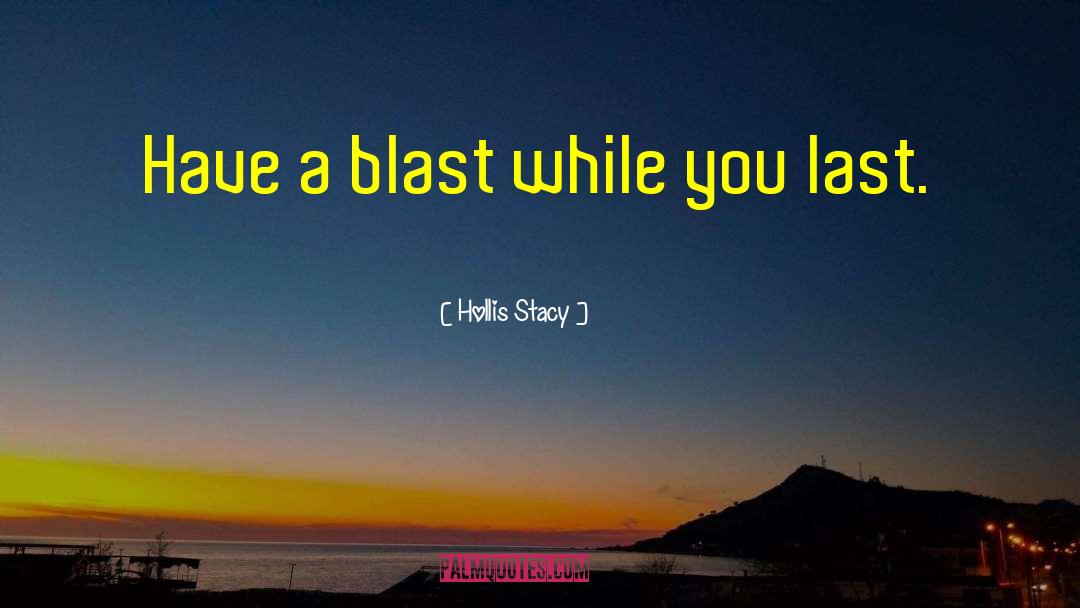 Alarm Blast quotes by Hollis Stacy