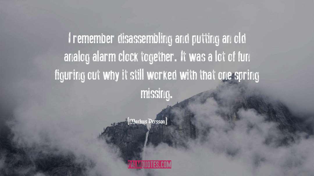 Alarm Clock quotes by Markus Persson