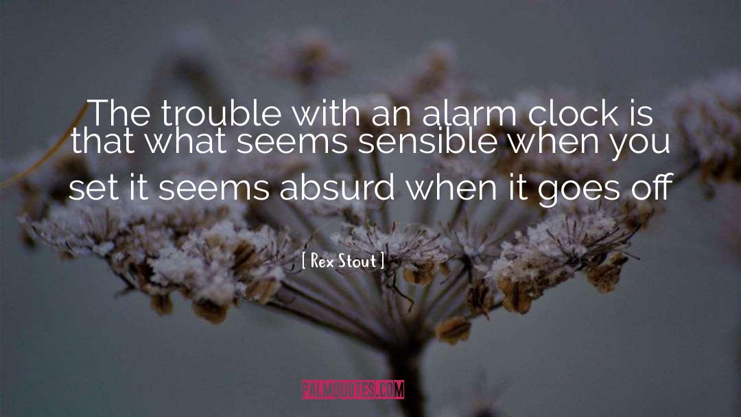 Alarm Clock quotes by Rex Stout