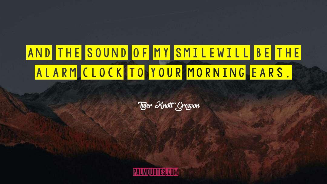 Alarm Clock quotes by Tyler Knott Gregson