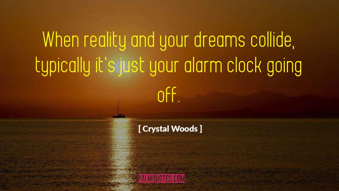 Alarm Clock quotes by Crystal Woods