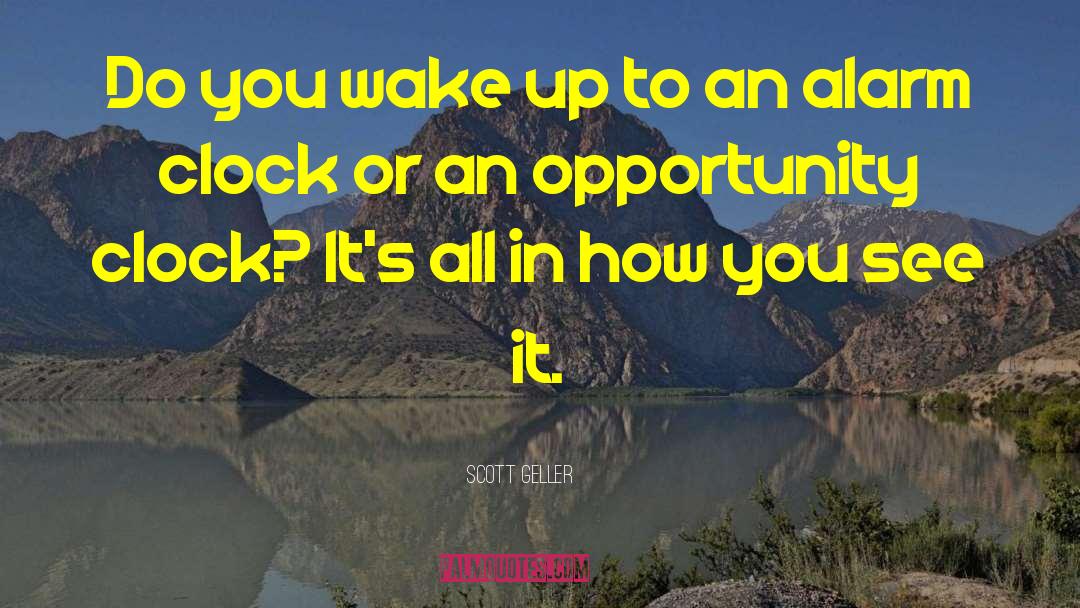 Alarm Clock quotes by Scott Geller