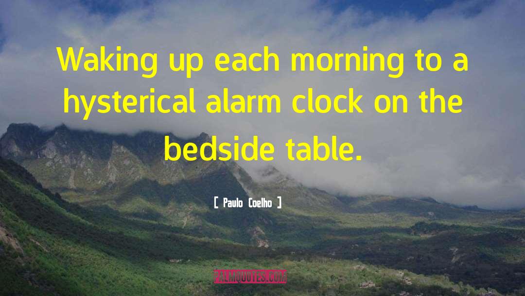 Alarm Clock quotes by Paulo Coelho