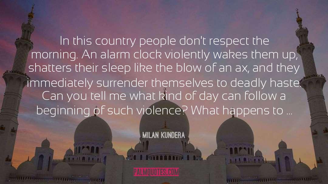 Alarm Clock quotes by Milan Kundera