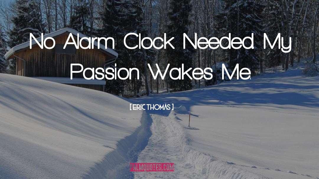 Alarm Clock quotes by Eric Thomas