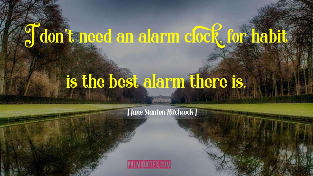 Alarm Clocks quotes by Jane Stanton Hitchcock