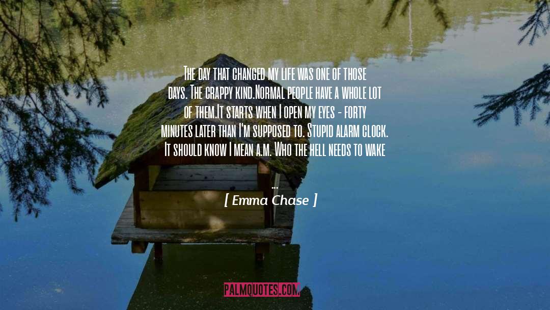 Alarm Clocks quotes by Emma Chase