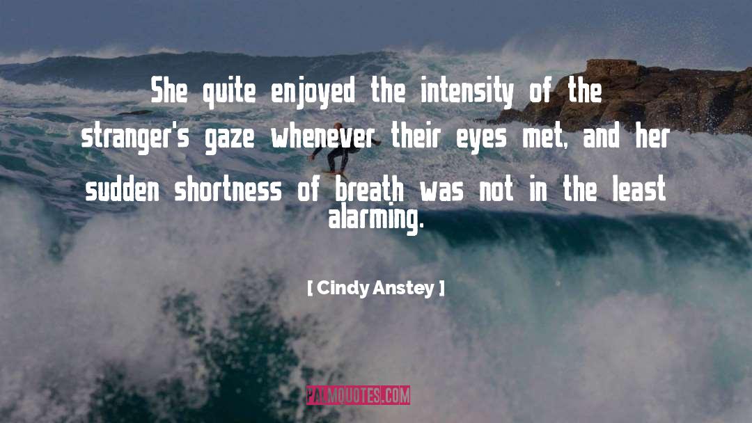 Alarming quotes by Cindy Anstey