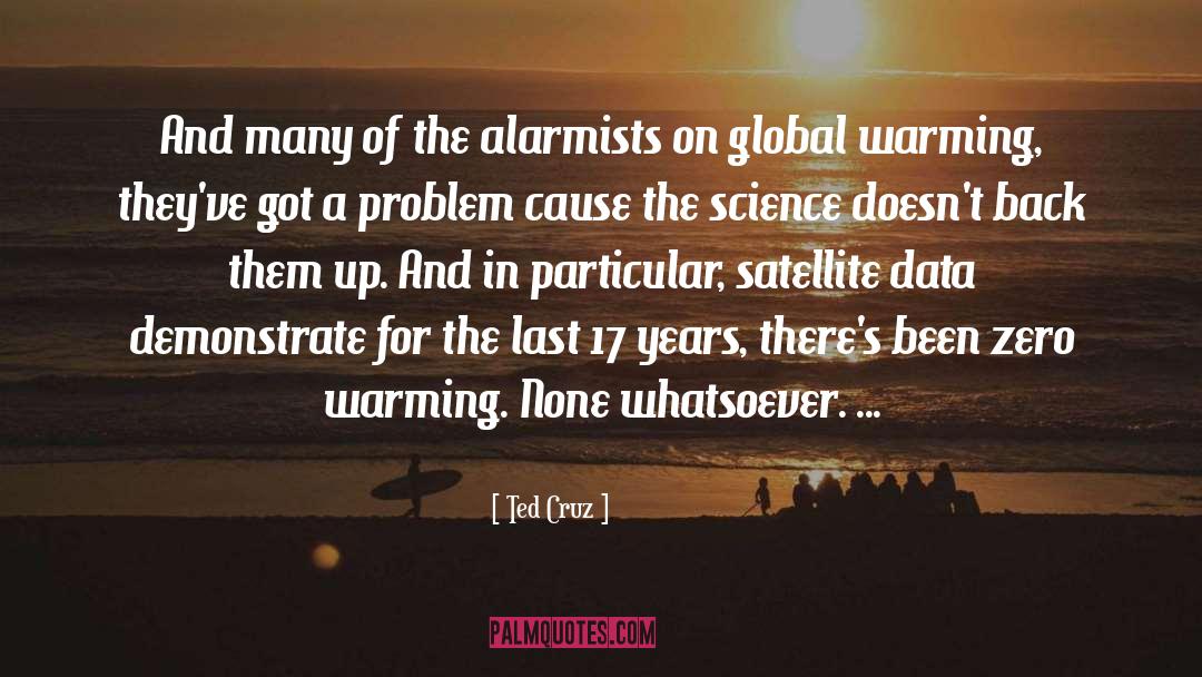 Alarmists quotes by Ted Cruz