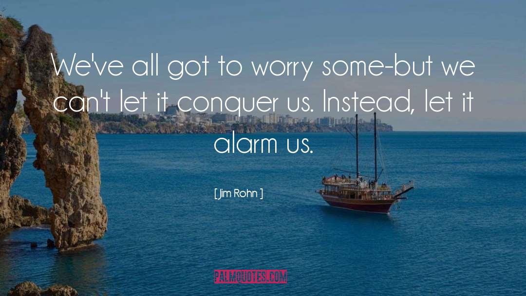 Alarms quotes by Jim Rohn