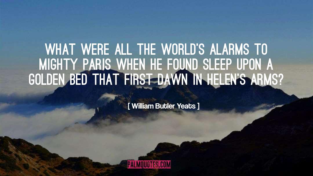Alarms quotes by William Butler Yeats