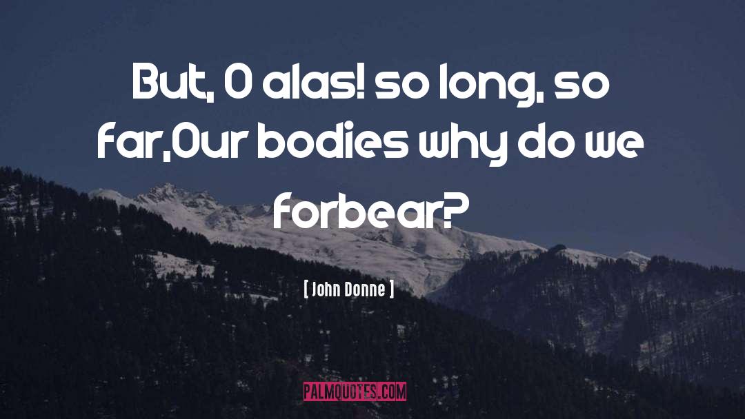 Alas quotes by John Donne