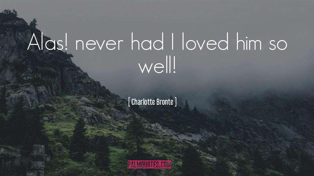 Alas quotes by Charlotte Bronte