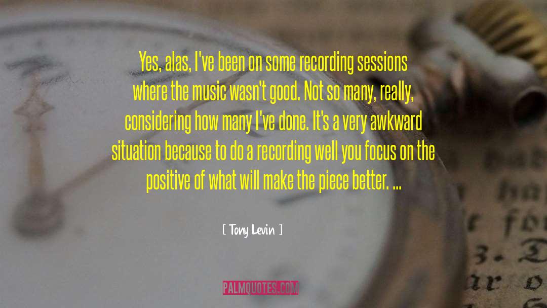 Alas quotes by Tony Levin