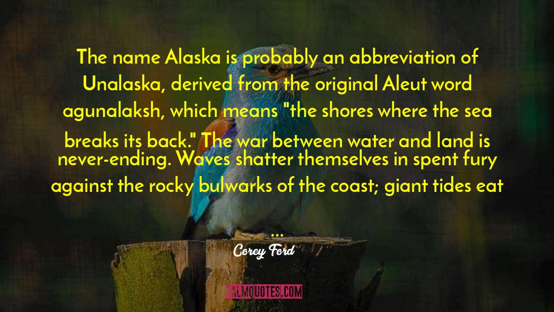 Alaska quotes by Corey Ford