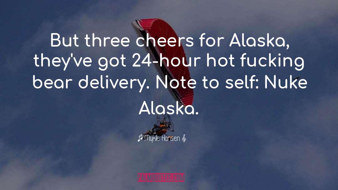 Alaska quotes by Mykle Hansen