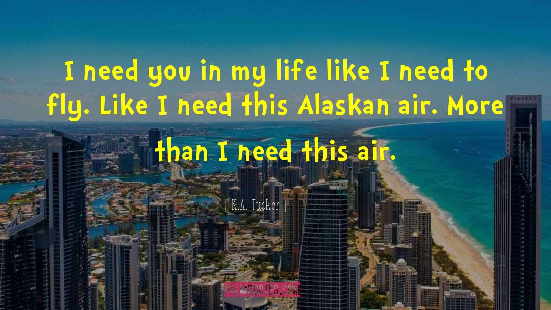 Alaskan quotes by K.A. Tucker
