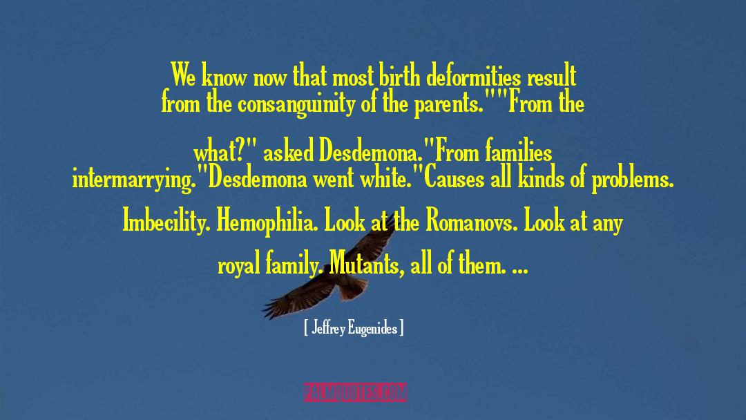 Alaskan Royal Family quotes by Jeffrey Eugenides