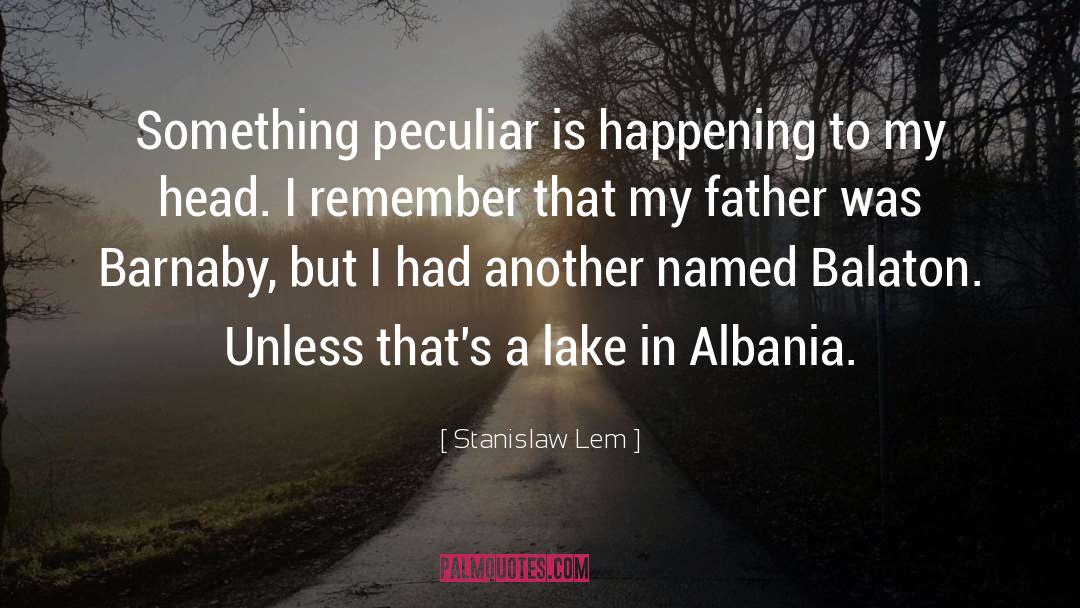 Albania Vs Serbia quotes by Stanislaw Lem