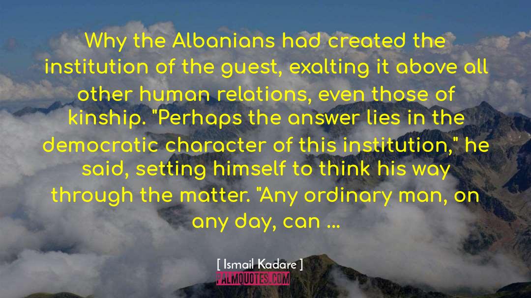 Albanians quotes by Ismail Kadare