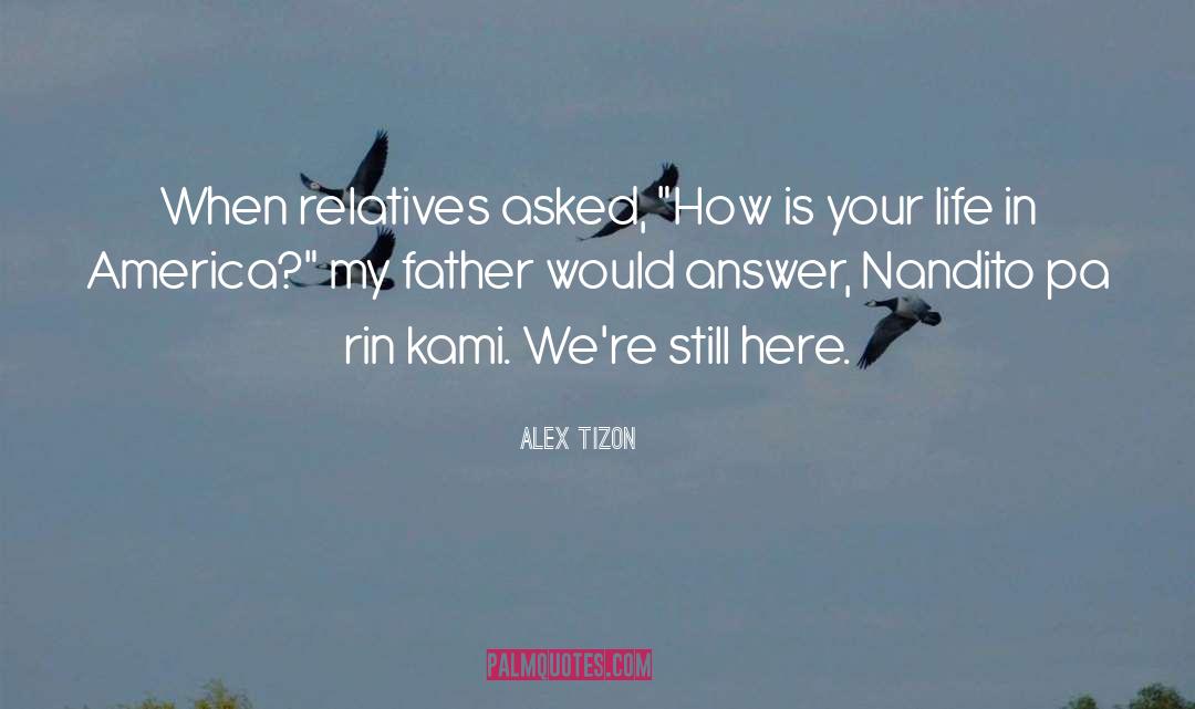 Alber Kami quotes by Alex Tizon