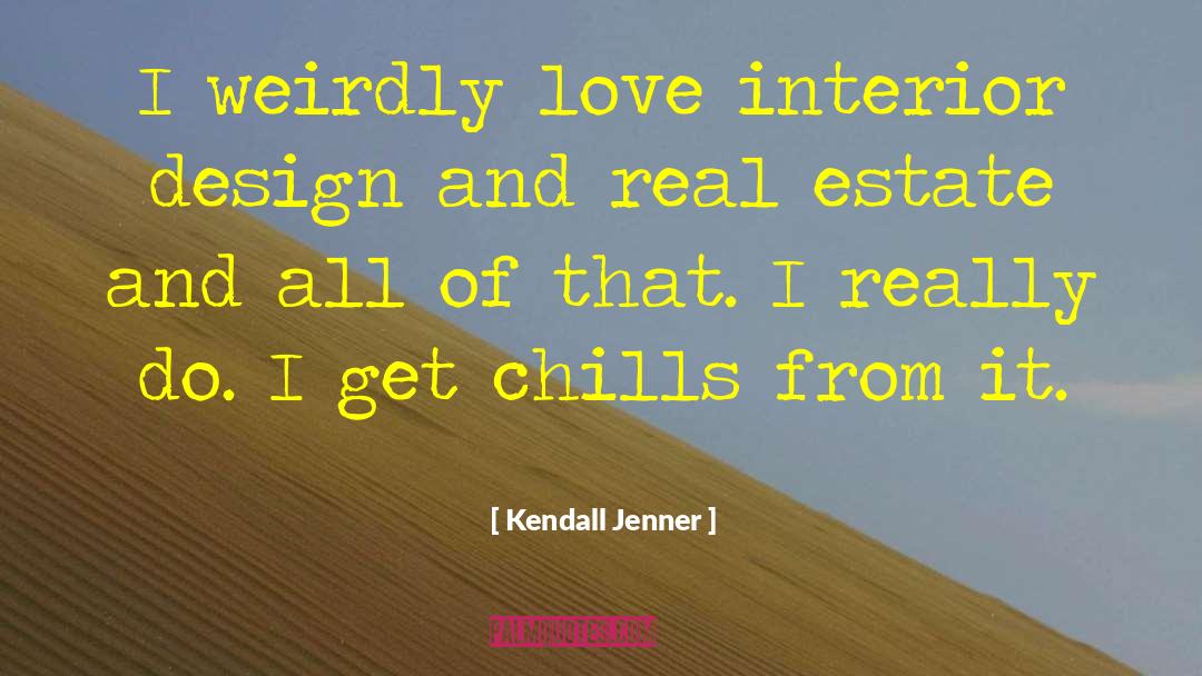 Albergotti Real Estate quotes by Kendall Jenner