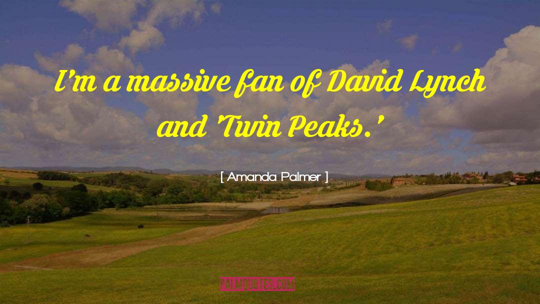 Albert Rosenfield Twin Peaks quotes by Amanda Palmer