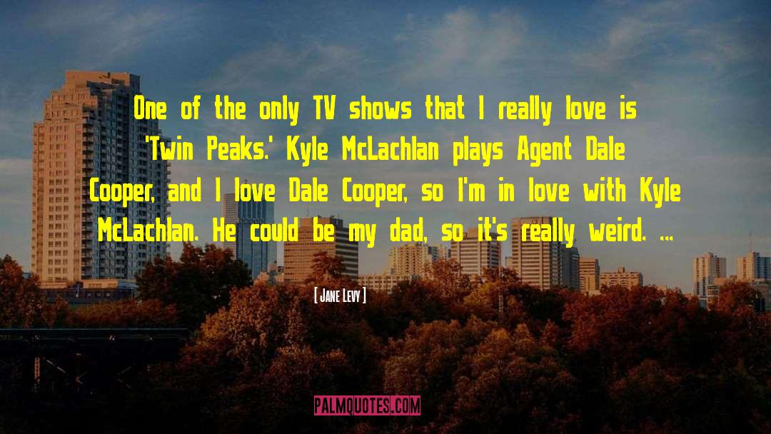 Albert Rosenfield Twin Peaks quotes by Jane Levy