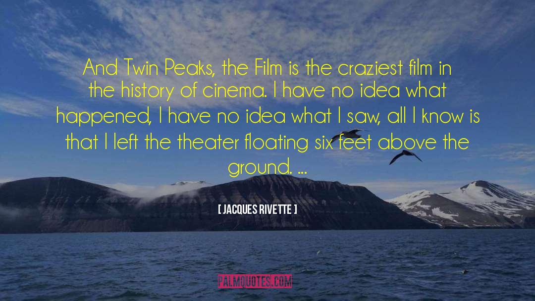Albert Rosenfield Twin Peaks quotes by Jacques Rivette