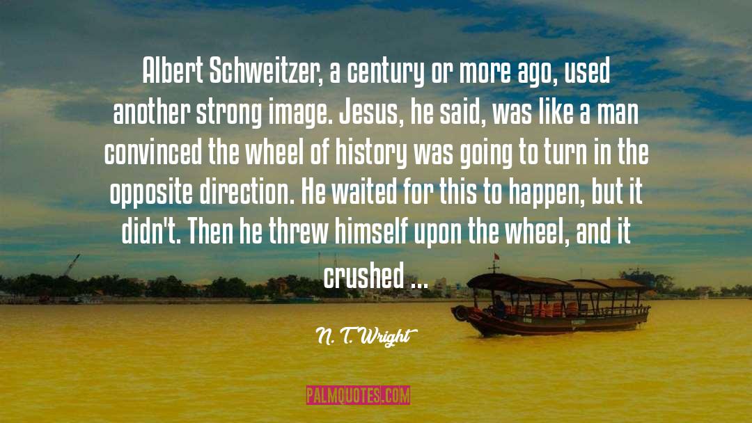 Albert Schweitzer quotes by N. T. Wright