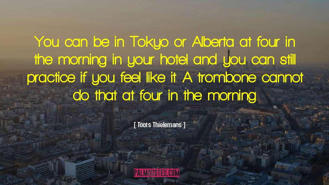 Alberta quotes by Toots Thielemans