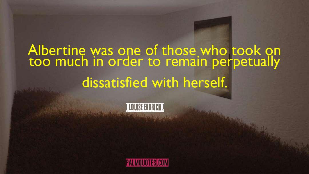 Albertine Disparue quotes by Louise Erdrich